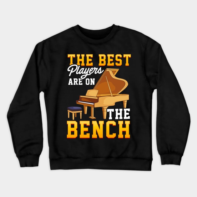 The Best Players Are On The Bench Cute Piano Pun Crewneck Sweatshirt by theperfectpresents